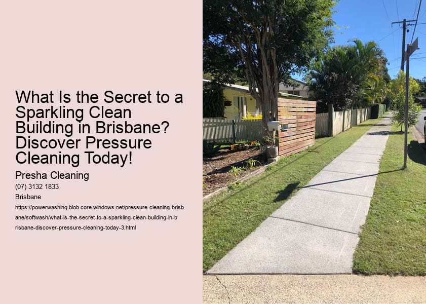 What Is the Secret to a Sparkling Clean Building in Brisbane? Discover Pressure Cleaning Today!