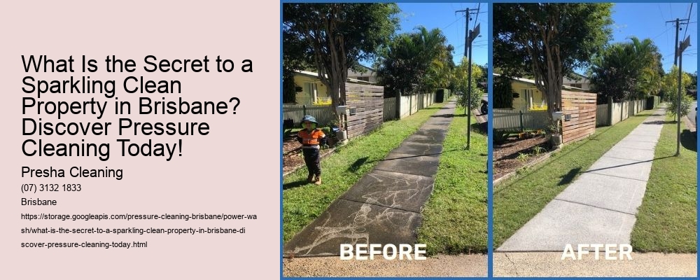 What Is the Secret to a Sparkling Clean Property in Brisbane? Discover Pressure Cleaning Today!